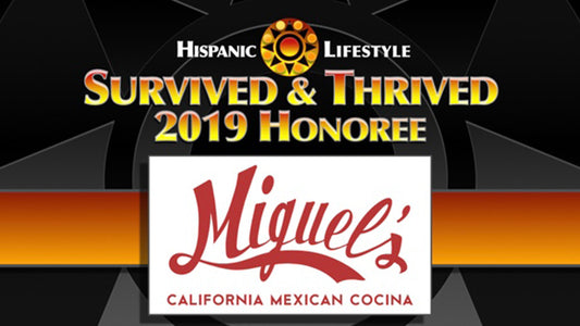 HISPANIC LIFESTYLE RECOGNIZES MIGUEL’S RESTAURANTS AS A 2019 SURVIVED AND THRIVED BUSINESS